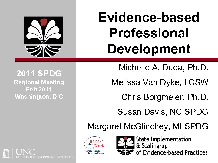 Evidence-based Professional Development 2011 SPDG Regional Meeting Feb 2011 Washington, D. C. Michelle A.