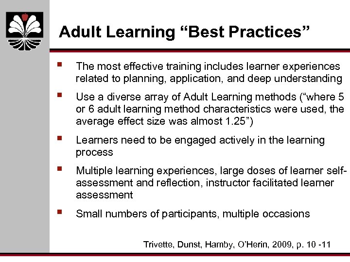 Adult Learning “Best Practices” § The most effective training includes learner experiences related to