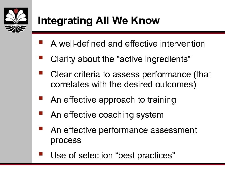 Integrating All We Know § § § A well-defined and effective intervention § §