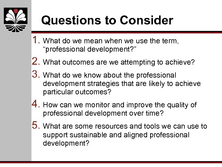 Questions to Consider 1. What do we mean when we use the term, “professional