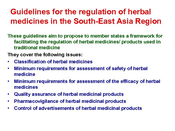 Guidelines for the regulation of herbal medicines in the South-East Asia Region These guidelines