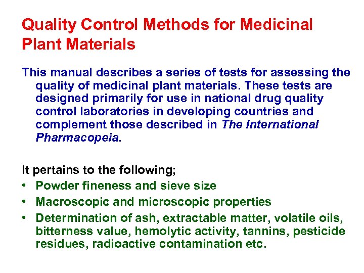 Quality Control Methods for Medicinal Plant Materials This manual describes a series of tests