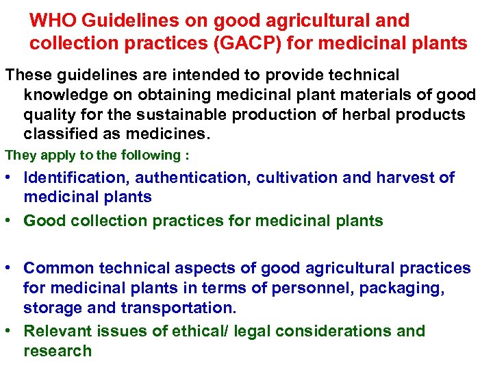 WHO Guidelines on good agricultural and collection practices (GACP) for medicinal plants These guidelines