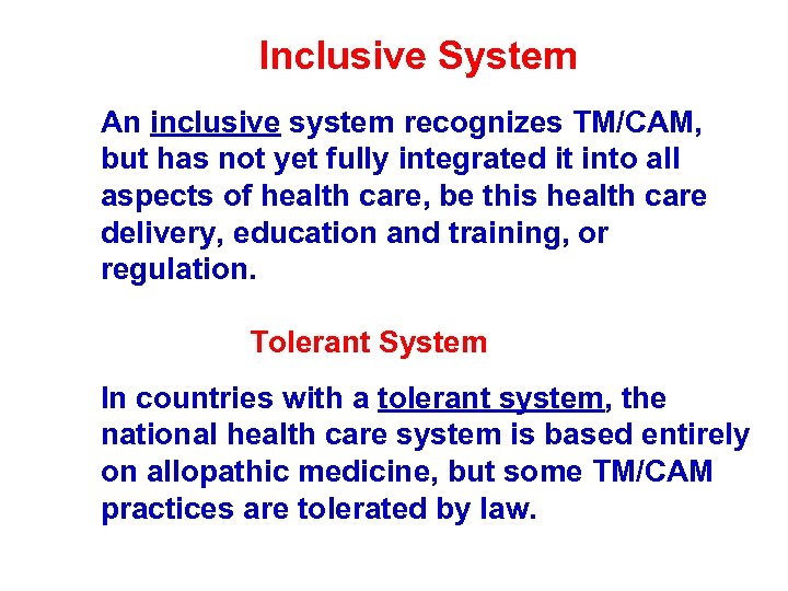 Inclusive System An inclusive system recognizes TM/CAM, but has not yet fully integrated it