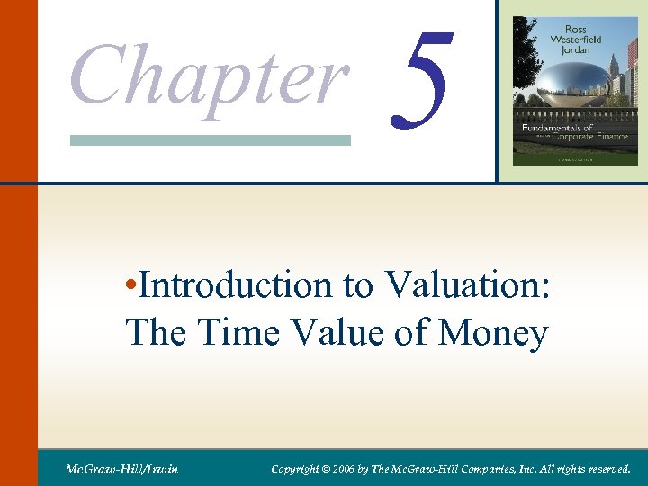 Chapter 5 • Introduction to Valuation: The Time Value of Money Mc. Graw-Hill/Irwin Copyright