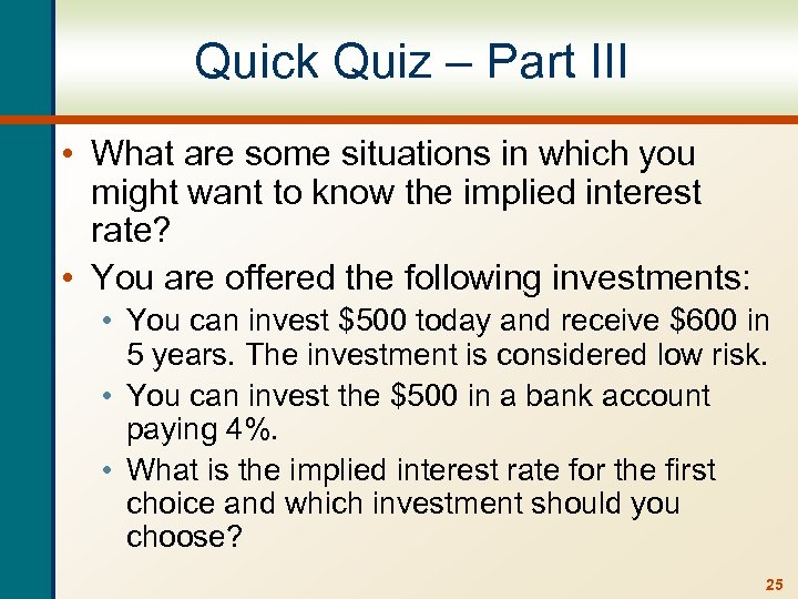 Quick Quiz – Part III • What are some situations in which you might