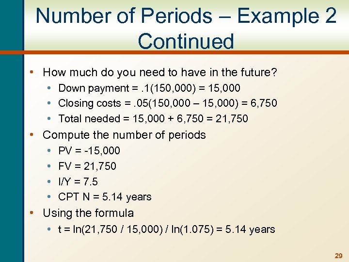 Number of Periods – Example 2 Continued • How much do you need to