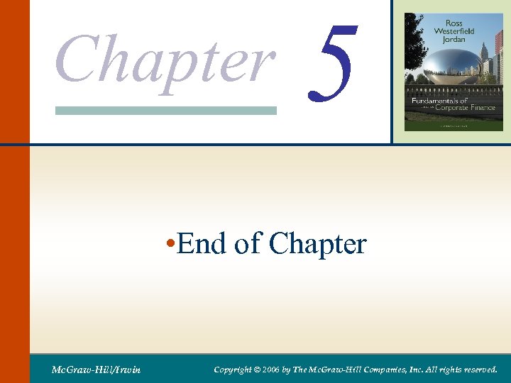 Chapter 5 • End of Chapter Mc. Graw-Hill/Irwin Copyright © 2006 by The Mc.