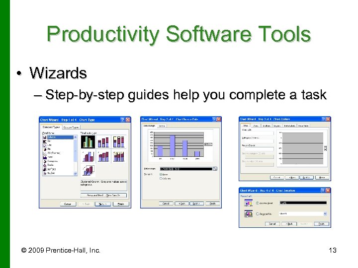 Productivity Software Tools • Wizards – Step-by-step guides help you complete a task ©