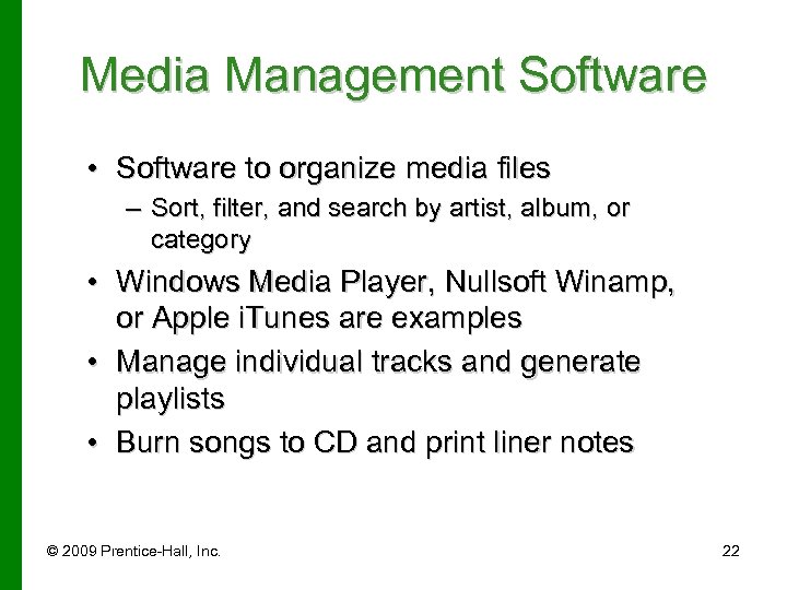 Media Management Software • Software to organize media files – Sort, filter, and search