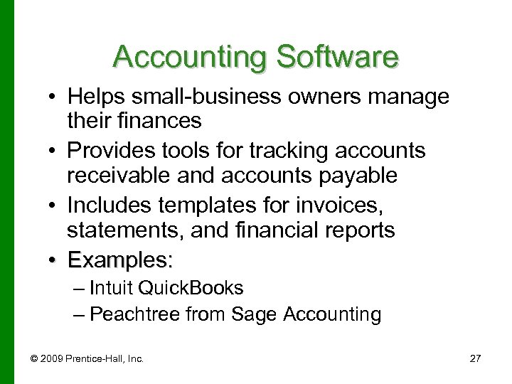 Accounting Software • Helps small-business owners manage their finances • Provides tools for tracking