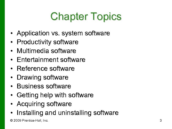Chapter Topics • • • Application vs. system software Productivity software Multimedia software Entertainment