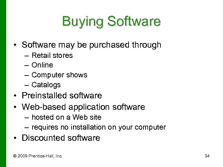 Buying Software • Software may be purchased through – – Retail stores Online Computer