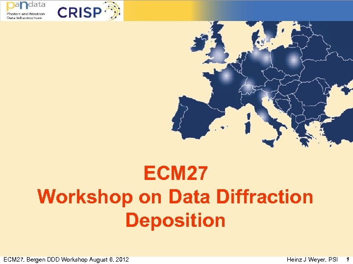 ECM 27 Workshop on Data Diffraction Deposition ECM 27, Bergen DDD Workshop August 6,