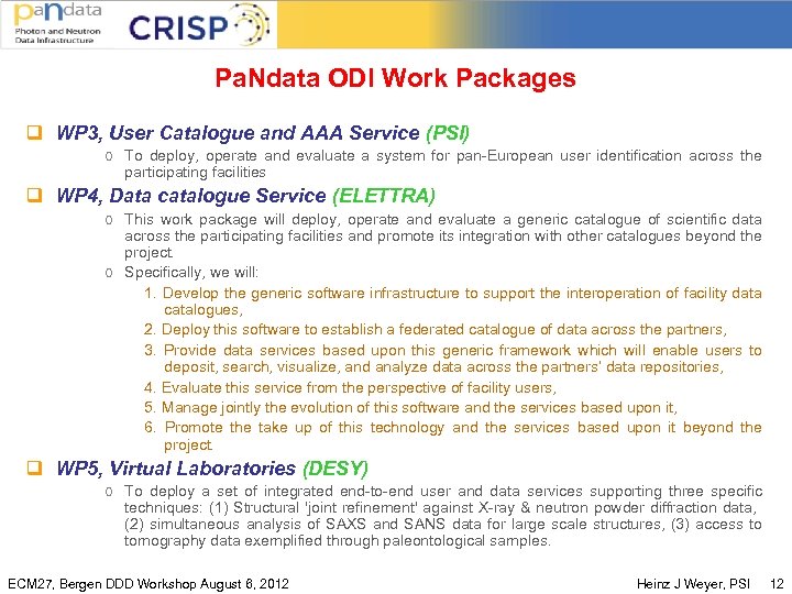 Pa. Ndata ODI Work Packages q WP 3, User Catalogue and AAA Service (PSI)