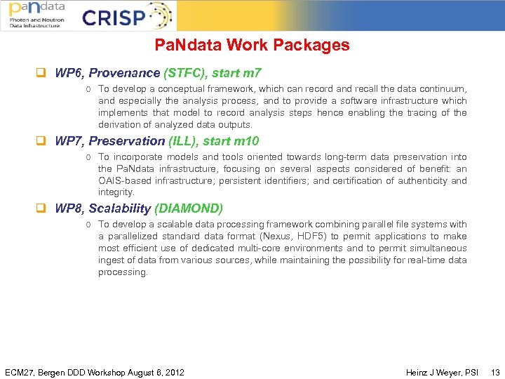 Pa. Ndata Work Packages q WP 6, Provenance (STFC), start m 7 o To