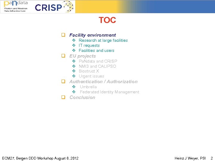 TOC q Facility environment v Research at large facilities v IT requests v Facilities