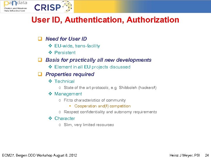 User ID, Authentication, Authorization q Need for User ID v EU-wide, trans-facility v Persistent