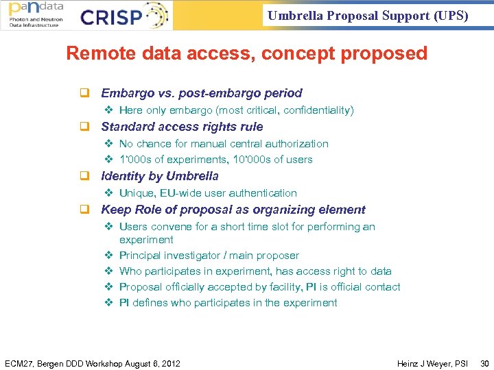 Umbrella Proposal Support (UPS) Remote data access, concept proposed q Embargo vs. post-embargo period