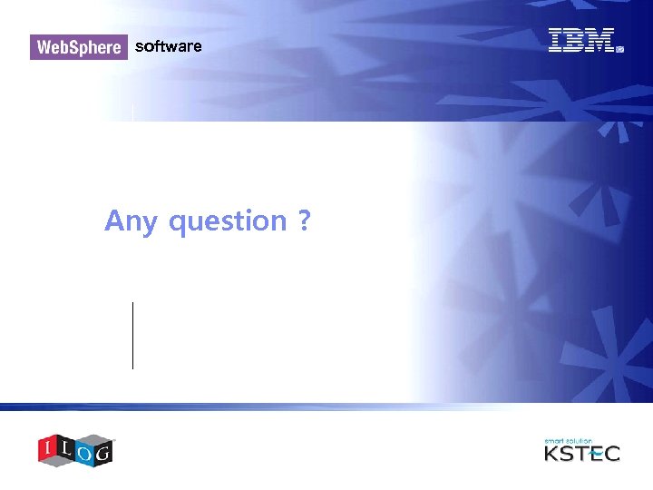 software Any question ? 