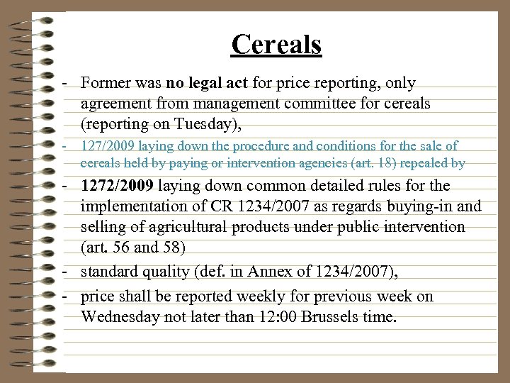 Cereals - Former was no legal act for price reporting, only agreement from management