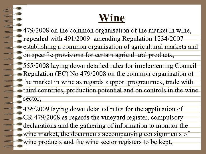 Wine 479/2008 on the common organisation of the market in wine, repealed with 491/2009