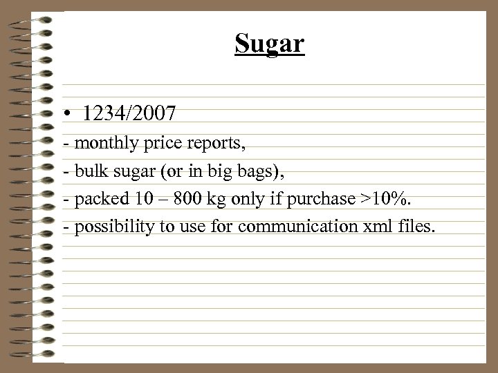 Sugar • 1234/2007 - monthly price reports, - bulk sugar (or in big bags),