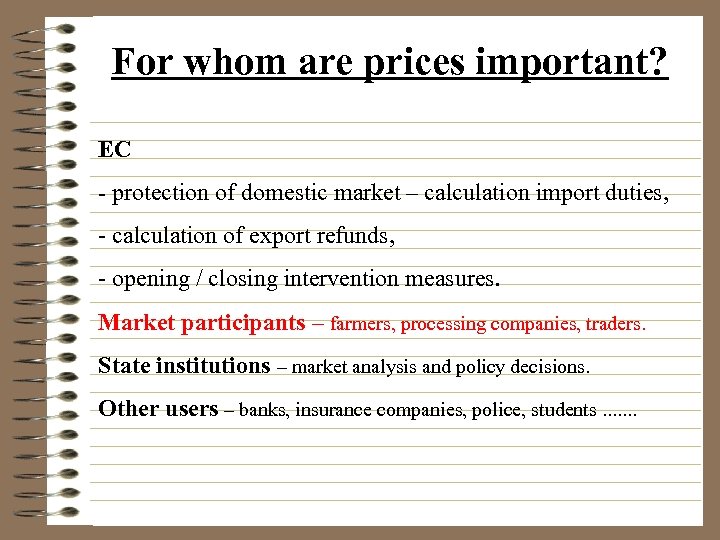 For whom are prices important? EC - protection of domestic market – calculation import