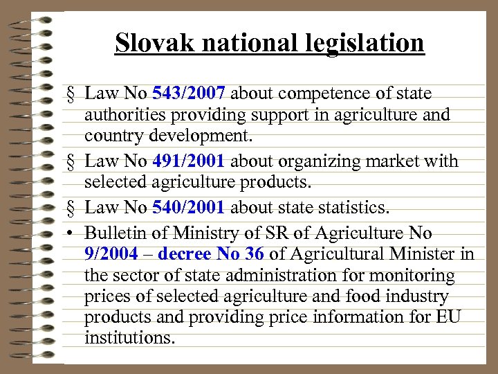 Slovak national legislation § Law No 543/2007 about competence of state authorities providing support