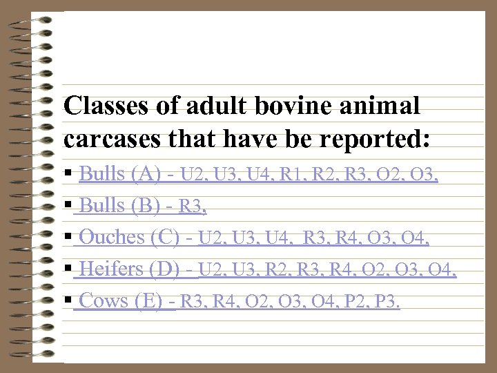 Classes of adult bovine animal carcases that have be reported: § Bulls (A) -