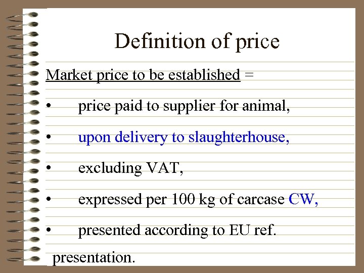 Definition of price Market price to be established = • price paid to supplier