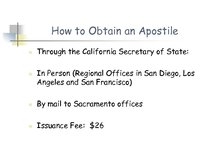 How to Obtain an Apostile n n Through the California Secretary of State: In