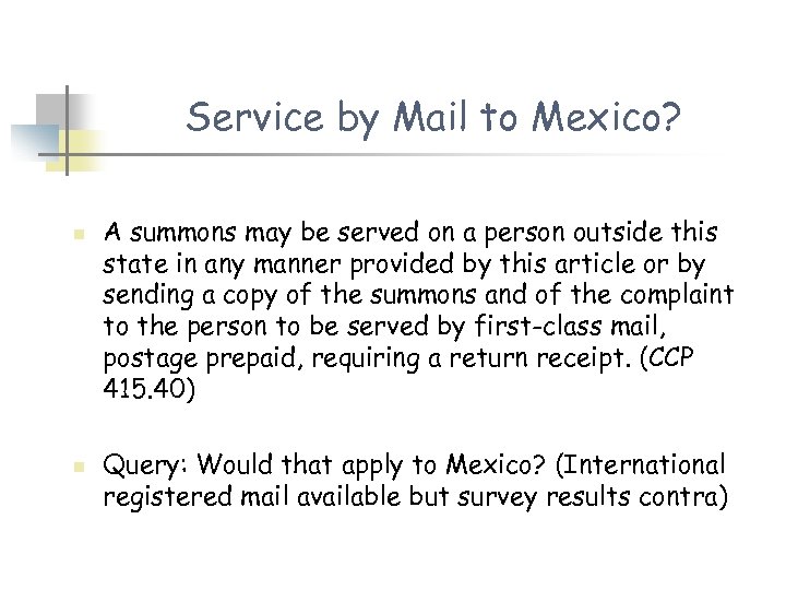 Service by Mail to Mexico? n n A summons may be served on a