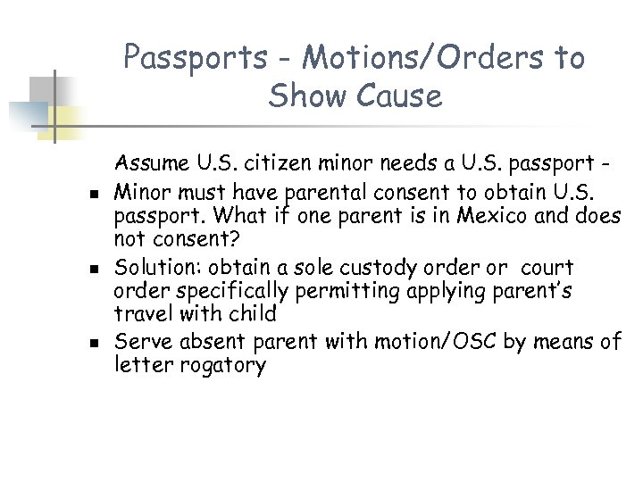 Passports - Motions/Orders to Show Cause n n n Assume U. S. citizen minor