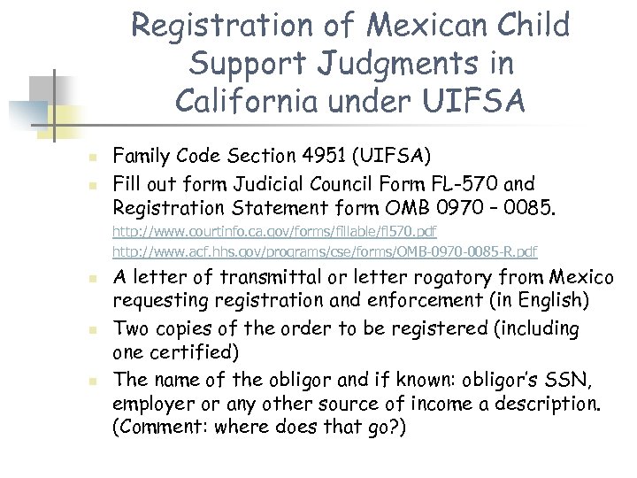 Registration of Mexican Child Support Judgments in California under UIFSA n n Family Code