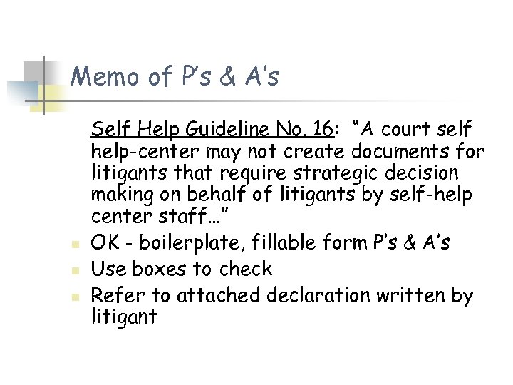 Memo of P’s & A’s n n n Self Help Guideline No. 16: “A