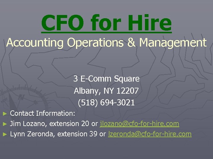 CFO for Hire Accounting Operations & Management 3 E-Comm Square Albany, NY 12207 (518)