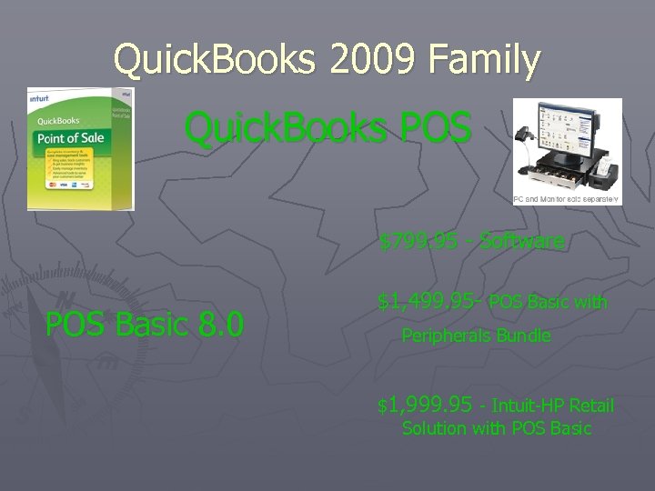Quick. Books 2009 Family Quick. Books POS $799. 95 - Software POS Basic 8.