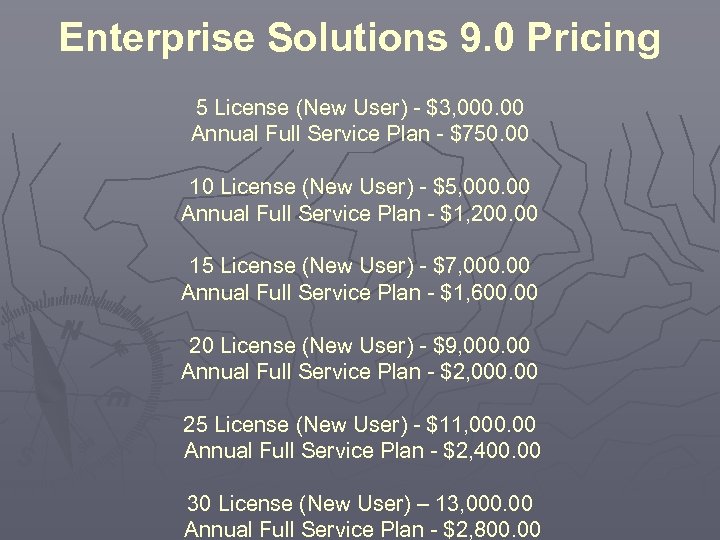 Enterprise Solutions 9. 0 Pricing 5 License (New User) - $3, 000. 00 Annual