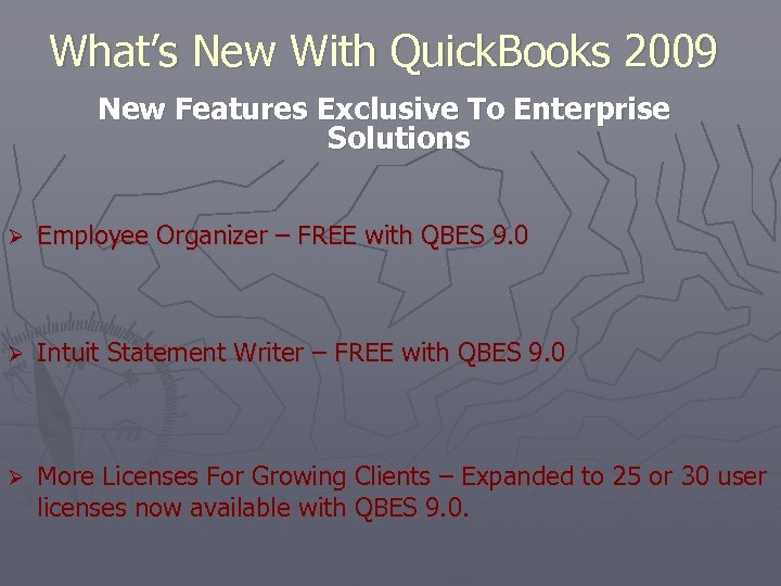 What’s New With Quick. Books 2009 New Features Exclusive To Enterprise Solutions Ø Employee