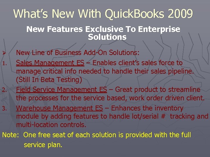 What’s New With Quick. Books 2009 New Features Exclusive To Enterprise Solutions New Line