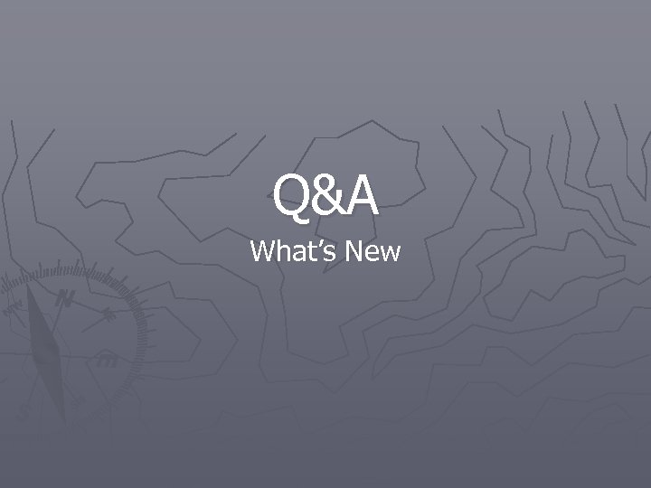 Q&A What’s New 