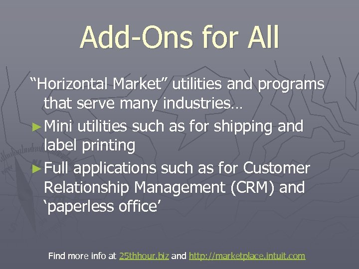 Add-Ons for All “Horizontal Market” utilities and programs that serve many industries… ► Mini