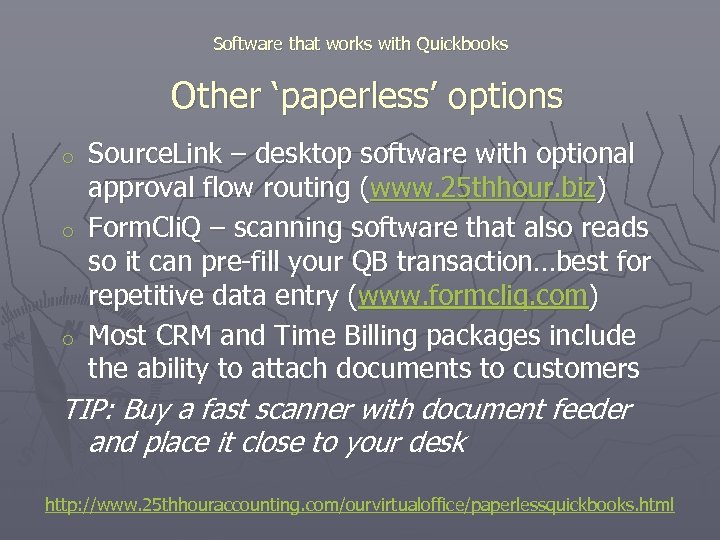 Software that works with Quickbooks Other ‘paperless’ options Source. Link – desktop software with