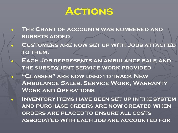 Actions The Chart of accounts was numbered and subsets added Customers are now set