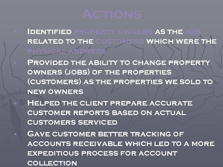 Actions § § Identified property owners as the job related to the customers which