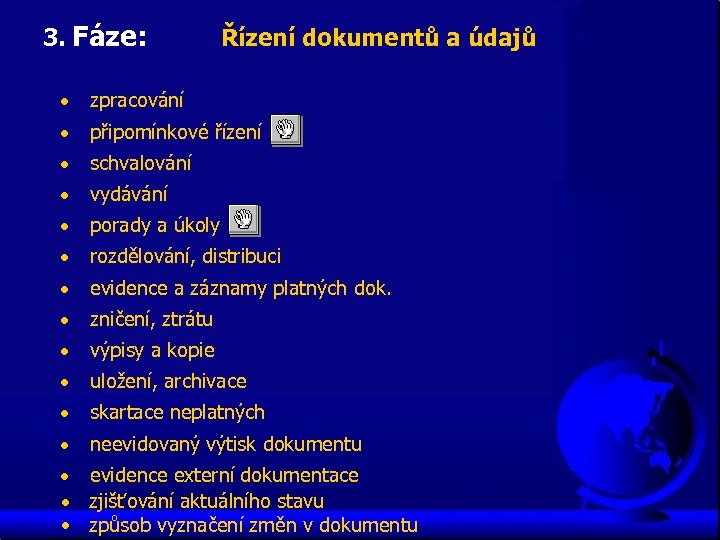 3. Fáze: Řízení dokumentů a údajů · zpracování · připomínkové řízení · schvalování ·