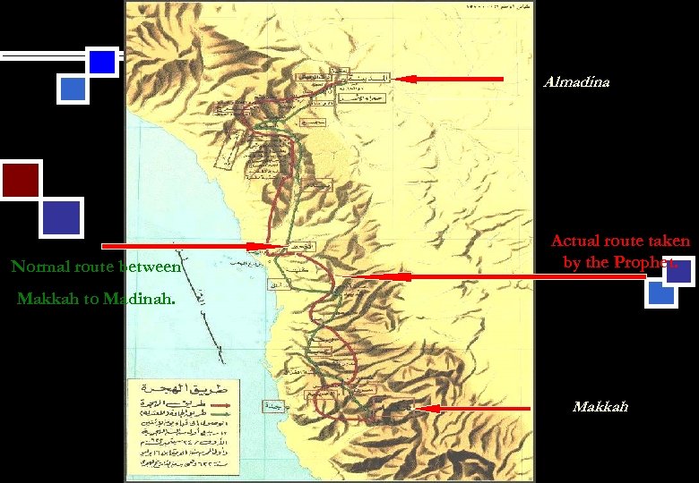 Almadina Normal route between Actual route taken by the Prophet. Makkah to Madinah. Makkah