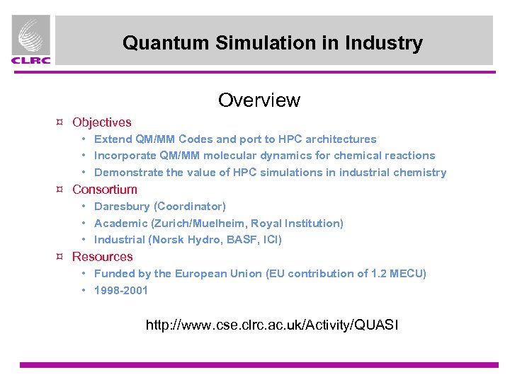 Quantum Simulation in Industry Overview ¤ Objectives • Extend QM/MM Codes and port to