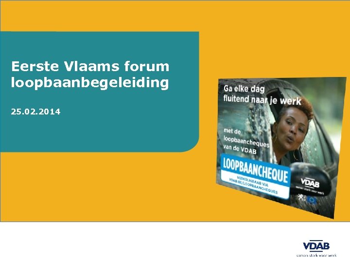Eerste Vlaams forum loopbaanbegeleiding 25. 02. 2014 